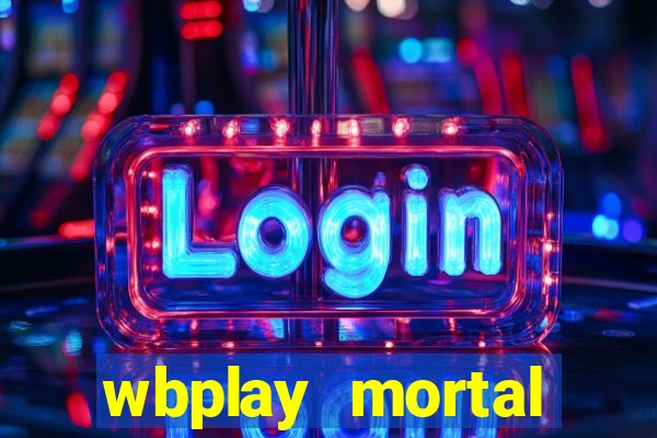 wbplay mortal kombat mobile